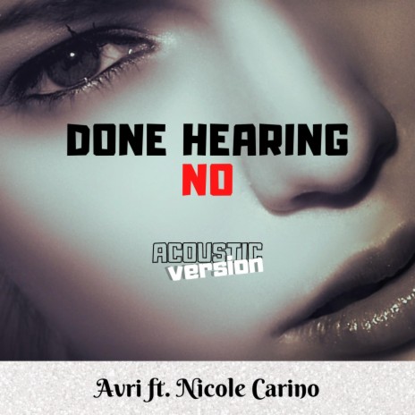 Done Hearing No (feat. Nicole carino) (Acoustic version) | Boomplay Music