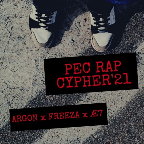 PEC Rap Cypher 2021 (with Æ7 & Argon) | Boomplay Music