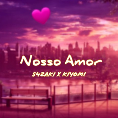 Nosso Amor ft. Kiyomi Rapper | Boomplay Music