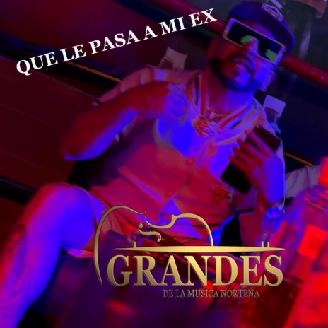 QUE LE PASA A MI EX | Boomplay Music