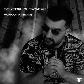 Denedik Olmayacak