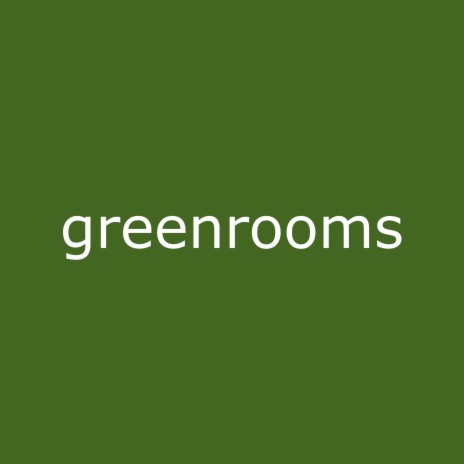 greenrooms | Boomplay Music
