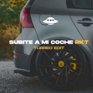 SUBITE A MI COCHE RKT (TURREO EDIT)