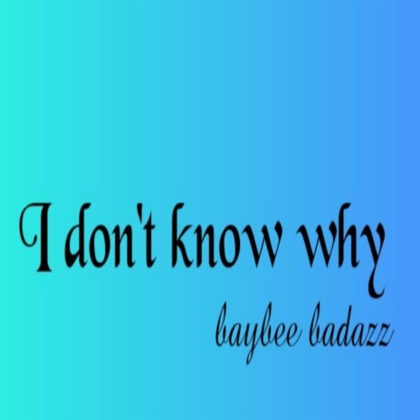 I didn't know why | Boomplay Music