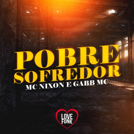 Pobre Sofredor ft. MC Nixon | Boomplay Music