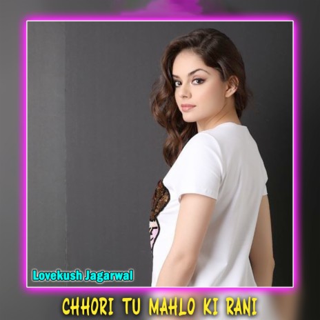 Chhori Tu Mahlo Ki Rani | Boomplay Music