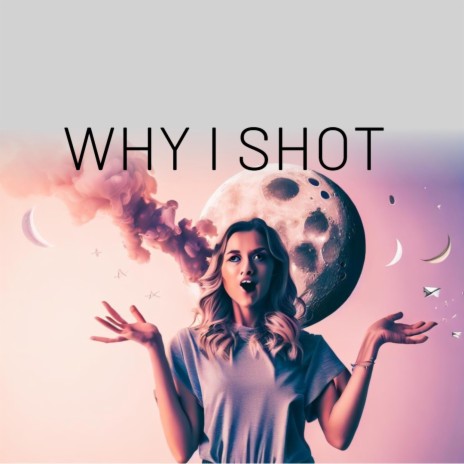why i shot