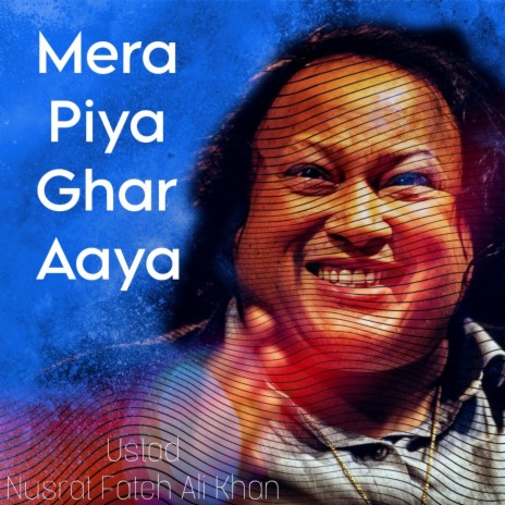 Mera Piya Ghar Aaya | Boomplay Music
