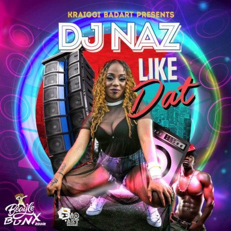 Like Dat ft. DJ Naz | Boomplay Music