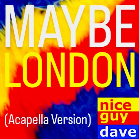 Maybe London (Acapella Version) | Boomplay Music