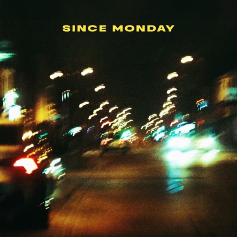 Since Monday | Boomplay Music