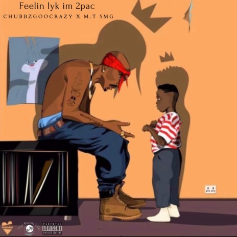 Feelin lyk im 2Pac ft. Chubbzgoocrazy | Boomplay Music