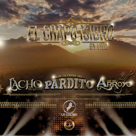 El Chapo Isidro (En Vivo) ft. Los del Arroyo & Lacho Rekinto | Boomplay Music