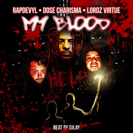 My Blood ft. Dose Charisma & Lordz Virtue | Boomplay Music