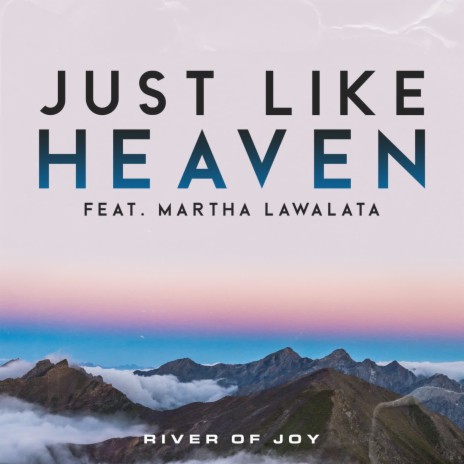 Just Like Heaven (feat. Martha Lawalata) | Boomplay Music