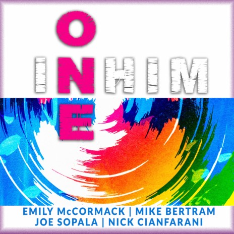 One in Him ft. Emily McCormack | Boomplay Music
