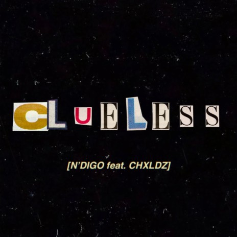 Clueless ft. Chxldz | Boomplay Music