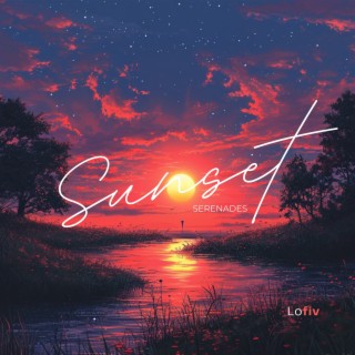 Sunset Serenades: Evening Lofi Relaxation