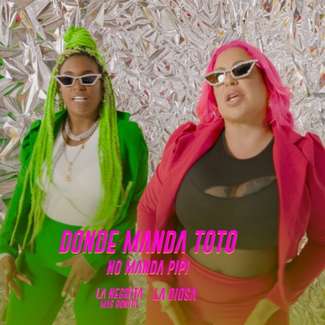 Donde Manda Toto No Manda Pipi ft. La Negrita mas Bonita | Boomplay Music