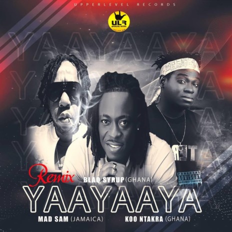 Yaayaaya (feat. Koo Ntakra & Mad Sam) (Remix) 🅴 | Boomplay Music