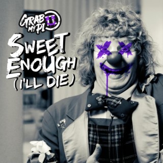 Sweet Enough (I'll Die) (Demo)