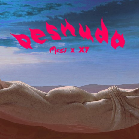 Desnuda ft. x7 | Boomplay Music