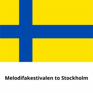 Melodifakestivalen to Stockholm