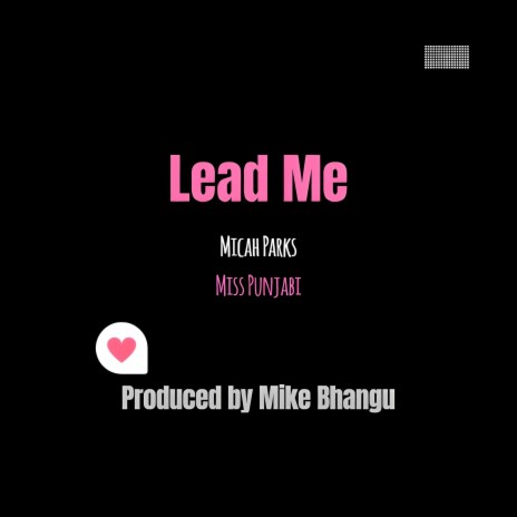 Lead Me ft. Miss Punjabi & Mike Bhangu | Boomplay Music