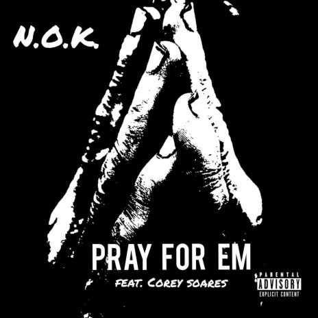 Pray for Em (feat. Corey S.) | Boomplay Music