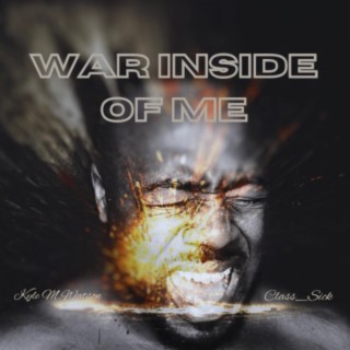 War Inside Of Me ft. Kyle M Watson lyrics | Boomplay Music