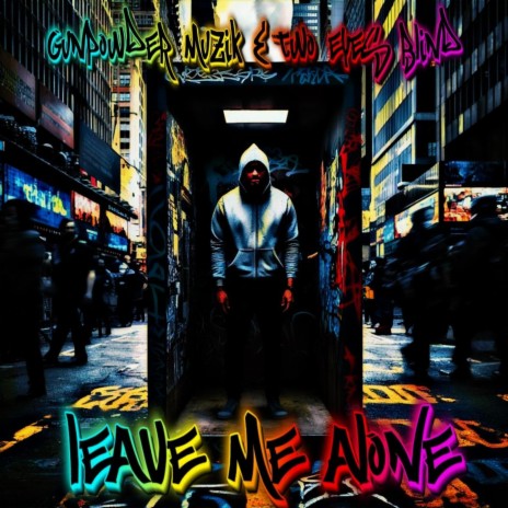 Leave Me Alone ft. Two Eyes Blind | Boomplay Music