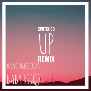 SWITCHED UP (REMIX)