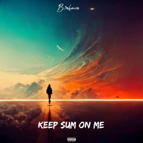 B3nhavin-Keep Sum On Me | Boomplay Music