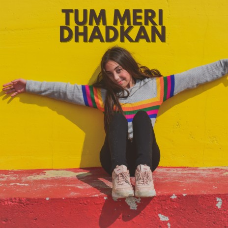 Tum Meri Dhadkan | Boomplay Music