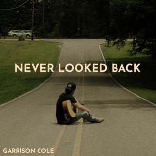 Never Looked Back lyrics | Boomplay Music