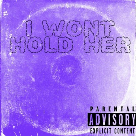 I Won't Hold Her | Boomplay Music