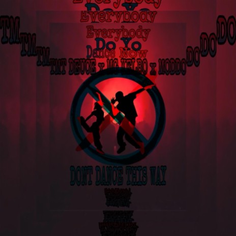 Do Not Dance This Way ft. TMT Deuce & MODDO | Boomplay Music
