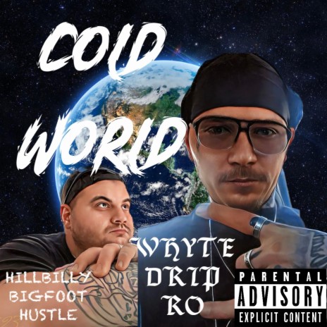 Cold World ft. Whyte Drip Ro