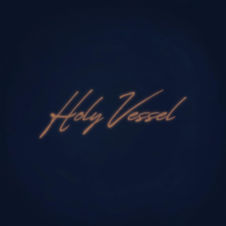 Holy Vessel | Boomplay Music