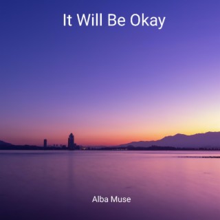 It Will Be Okay