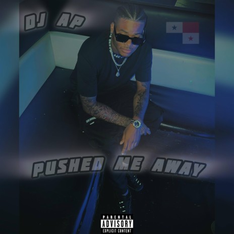 PUSHED ME AWAY | Boomplay Music