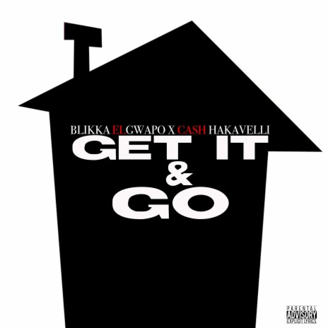 GET IT & GO ft. CASH HAKAVELLI | Boomplay Music