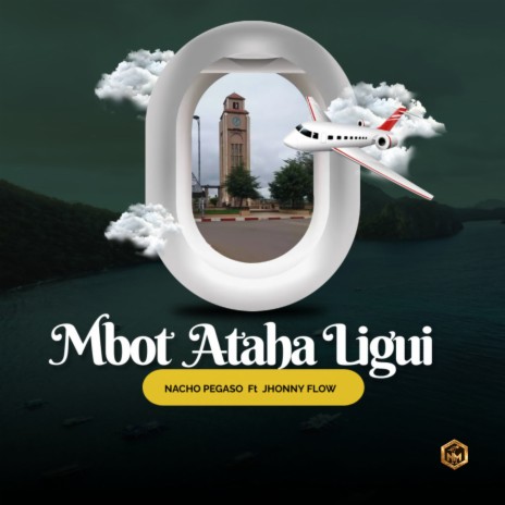 Mbot Ataha Ligui ft. Jhonny Flow | Boomplay Music