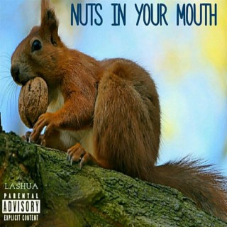 Nuts in your Mouth