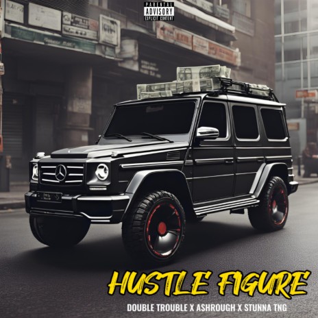 Hustle Figure ft. AshRough & Stunna TNG