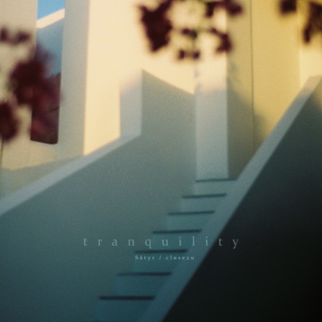Tranquility ft. cløse2u | Boomplay Music