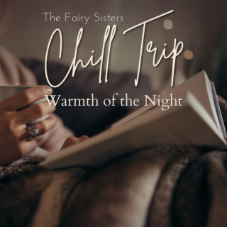 Chill Trip - Warmth of the Night