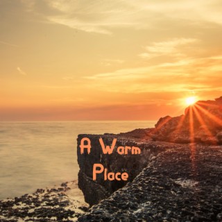 A Warm Place