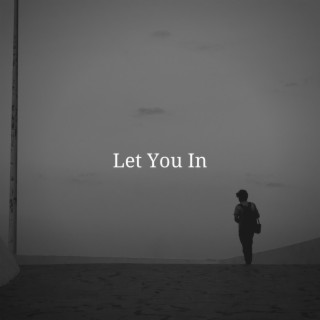 Let You In