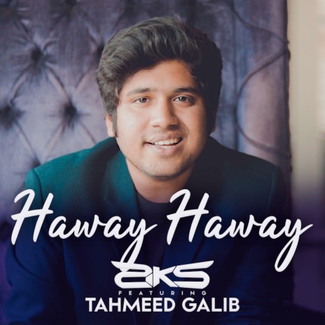 Haway Haway ft. Tahmeed Galib | Boomplay Music